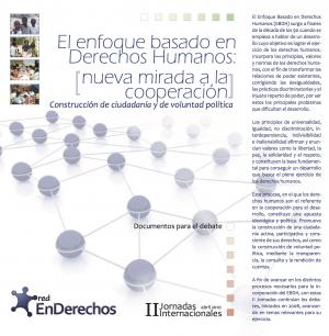 Construcción de ciudadanía y de voluntad política. El enfoque basado en Derechos Humanos: Una nueva mirada a la cooperación