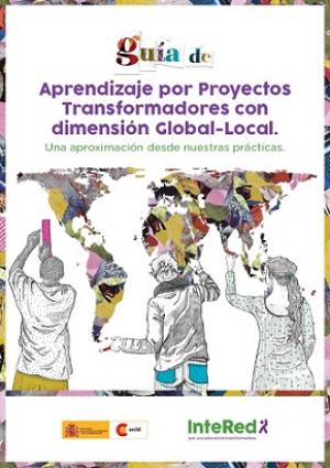 intered Guía de aprendizaje por proyectos transformadores con dimensión Global-local. intered Guía de aprendizaje por proyectos transformadores con dimensión Global-local.