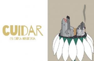 Cuidar es otra historia Cuidar es otra historia